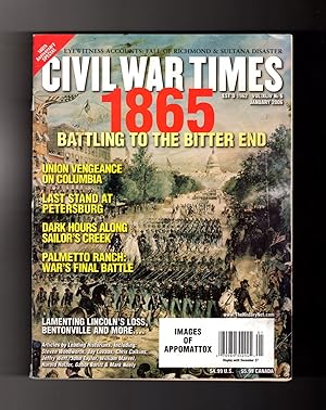 Civil War Times - January, 2006. 1865 - Battle to the End; Images of Appomattox; Union Vengeance ...