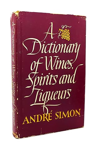 A DICTIONARY OF WINES, SPIRITS AND LIQUEURS