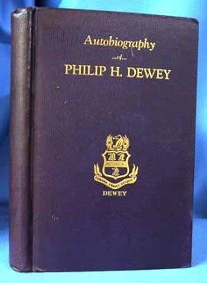 AUTOBIOGRAPHY OF PHILIP H. DEWEY (SIGNED COPY) Farmer, Lumberman, State Official