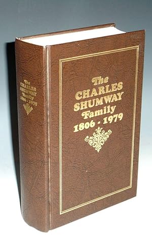 The Charles Shumway Family, 1806-1979