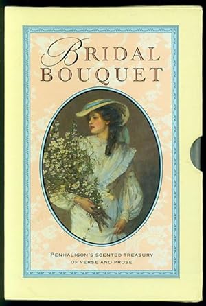 Bridal Bouquet: Penhaligon's Scented Treasury of Verse and Prose