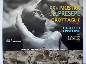XXVI MOSTRA DEL PRESEPE GROTTAGLIE Il Catalogo CASTELLLO EPISCOPIO 8 Dicembre 2005 - 8 Gennaio 20...