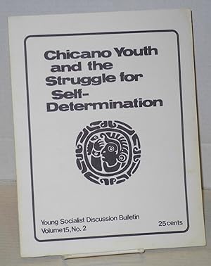Young Socialist Discussion Bulletin, Volume 15, No. 2, October 15, 1971: Chicano youth and the st...
