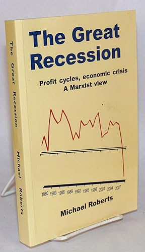 The great recession, profit cycles, economic crisis. A Marxist view
