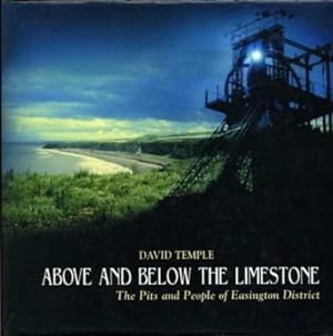 Above and below the Limestone : The Pits and People of Easington District