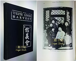 White Unto Harvest: A Survey of Lutheran United Mission The China Mission of the Norwegian Luther...