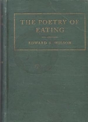 THE POETRY OF EATING: Being a Collection of Occasional Editorials Printed in the Ohio State Journal