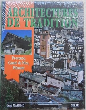 Architectures de tradition. Provence, Comté de Nice, Piémont.