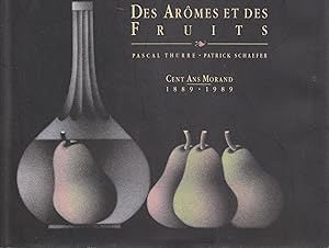 Des Arômes et des Fruits. Cent ans Morand 1889-1989.