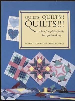 Quilts! Quilts!! Quilts!!! ; Hobbies The Complete Guide to Quiltmaking