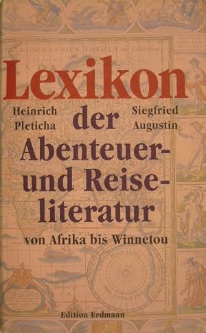 Lexikon der Abenteuer- und Reise-Literatur von Afrika bis Winnetou.