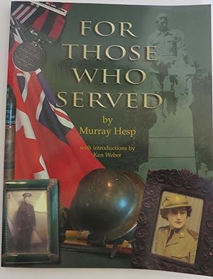 For Those Who Served - World War I, 1914-1918; World War II, 1939-1945