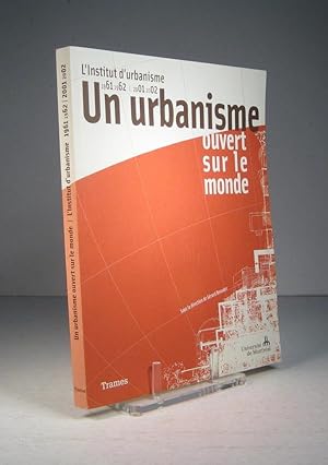 L'Institut d'urbanisme 1961-1962 / 2001-2002. Un urbanisme ouvert sur le monde