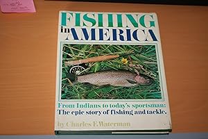 Fishing in America - From Indians to Today's Sportsman: The Epic Story of Fishing & Tackle