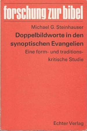 Doppelbildworte in den synoptischen Evangelien Eine form- und traditionskritische Studie (German ...