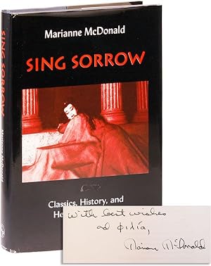 Sing Sorrow: Classics, History, and Heroines in Opera [Inscribed & Signed]