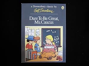 Dare to Be Great, Ms. Caucus (A Doonesbury book)