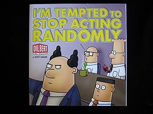 I'm Tempted to Stop Acting Randomly: A Dilbert Book (Dilbert Book Collections Graphi)