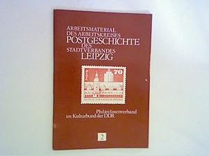 Arbeitsmaterial des Arbeitskreises Postgeschichte des Stadtverbandes Leipzig. Heft 2
