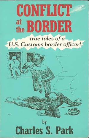 Conflict at the Border: True Tales of A U.S. Customs Border Officer!