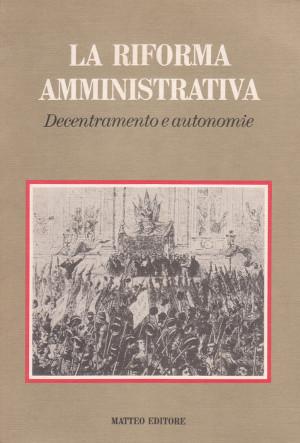 La Riforma Amministrativa - Decentramento e autonomie