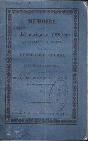 Mémoire présenté à Monseigneur l'Evêque de Lausanne et Genève par le vénérable clergé du canton d...