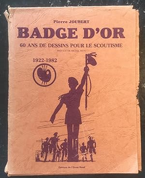 Badge d'Or: 60 Ans de Dessins pour le Scoutisme