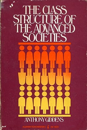 THE CLASS STRUCTURE OF THE ADVANCED SOCIETIES : (Harper Torchbooks, TB 1845)