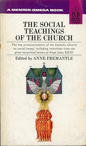 THE SOCIAL TEACHINGS OF THE CHURCH : Key Pronoucements of the Catholic Church on Social Issues.: ...