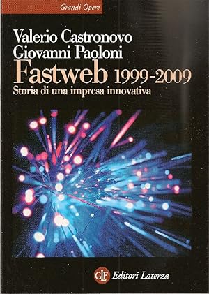 Fastweb 1999-2009. Storia di una impresa innovativa
