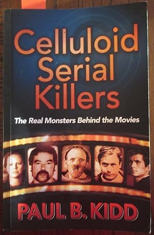 Celluloid Serial Killers: The Real Monsters Behind the Movies