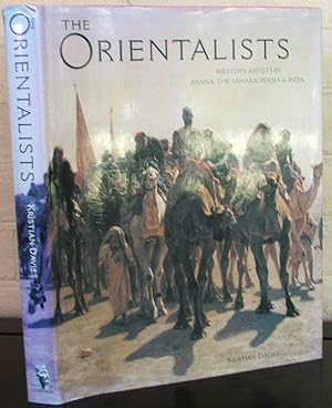 Orientalists: Western Artists in Arabia, the Sahara, Persia & India [SIGNED]
