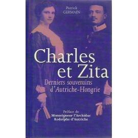 Charles et Zita : Derniers souverains d'Autriche-Hongrie