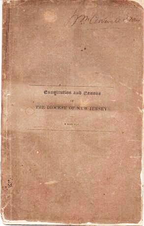 CONSTITUTION AND CANONS OF THE PROTESTANT EPISCOPAL CHURCH IN THE STATE OF NEW JERSEY: Adopted in...