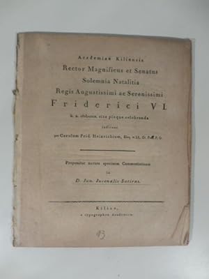 Academias Kiliensis Rector Magnificus et Senatus Solemnia Natalitia Regis Augustissimi ac Serenis...