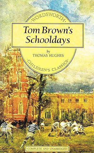 Tom Brown's Schooldays : Complete & Unabridged :
