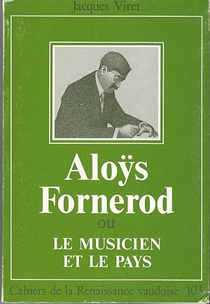 Aloÿs Fornerod ou le musicien et le pays