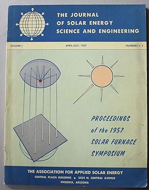 Proceeding of the 1957 Solar Furnace Symposium. The Journal of Solar Energy Science and Energeeri...