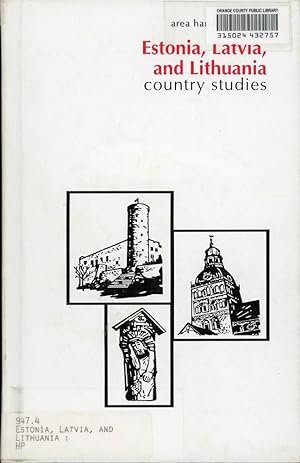 ESTONIA, LATVIA, AND LITHUANIA : Country Studies