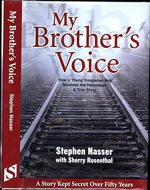 My Brother's Voice / How a Young Hungarian Boy Survived the Holocaust: A True Story / A Story Kep...