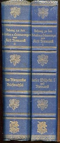 Anhang zu den Gedanken und Erinnerungen von Otto Fürst von Bismarck. Bd 1: Kaiser Wilhelm I und B...