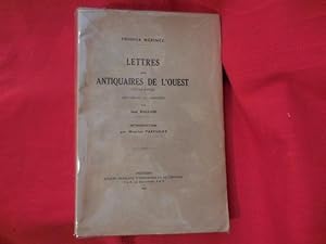Lettres aux Antiquaires de l'Ouest (1836-1869), recueillies et annotées par Jean Mallion.