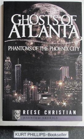 Ghosts of Atlanta:: Phantoms of the Phoenix City (Haunted America)