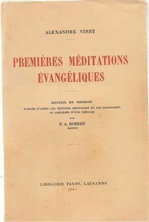 Premières méditations évangéliques: Recueil de sermons publiés d'apres les éditions originales et...