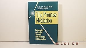 The Promise of Mediation: Responding to Conflict Through Empowerment and Recognition (Jossey-Bass...