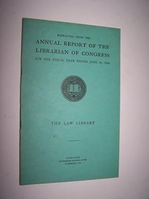 THE LAW LIBRARY Reprinted from the Annual Report of the Librarian of Congress for the fiscal year...