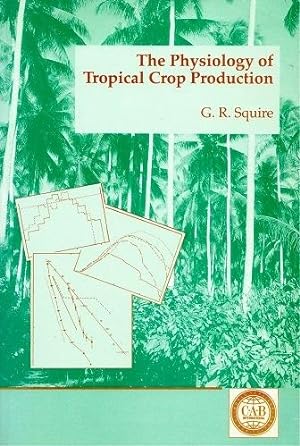 The Physiology of Tropical Crop Production