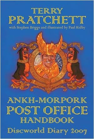 The Ankh-Morpork Post Office Handbook: Discworld Diary 2007 (GollanczF.)