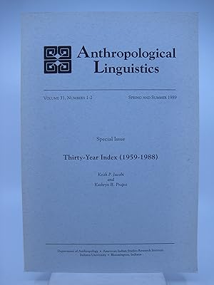Anthropological Linguistics: Volume 31, Numbers 1-2, Spring and Summer 1989: Special Issue: Thirt...