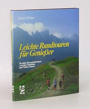 Leichte Rundtouren für Genießer. 58 schöne Bergwanderungen zwischen Montblanc und Niedere Tauern.